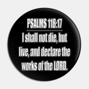 Bible Verse Psalms 118:17 Pin