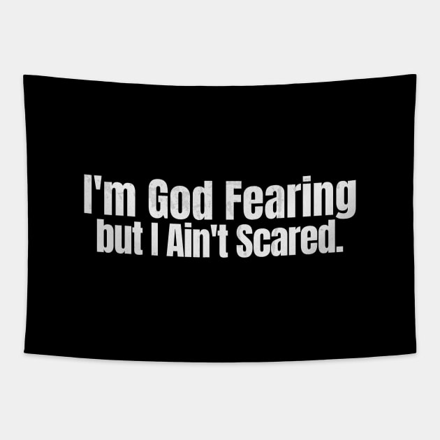 I'm God Fearing, but I Ain't Scared Tapestry by Church Store