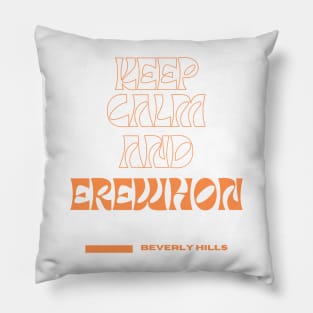 Keep Calm and Erewhon Pillow