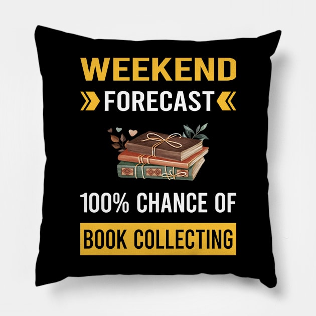 Weekend Forecast Book Collecting Books Bibliophile Pillow by Good Day