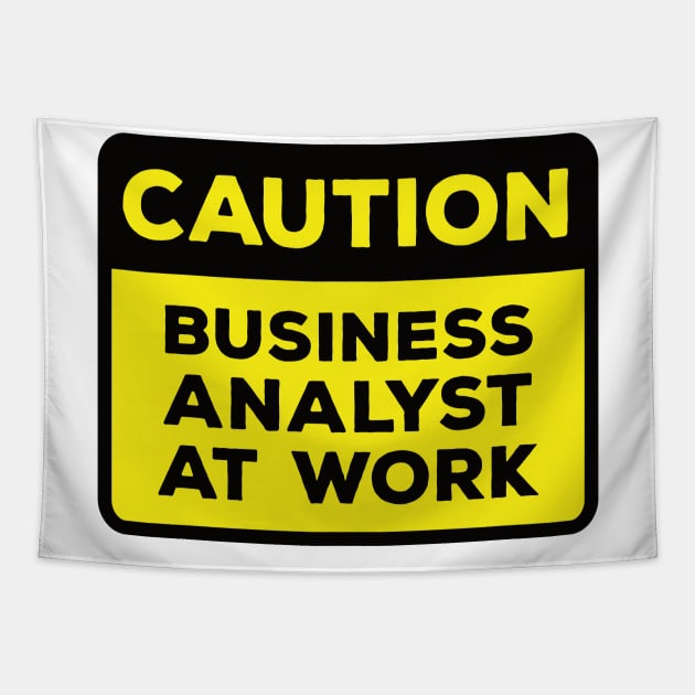 Funny Yellow Road Sign - Caution Business Analyst at Work Tapestry by Software Testing Life