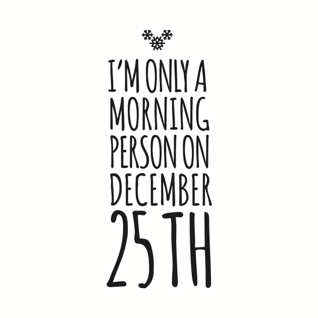 I m only a morning person on December 25th by hoopoe