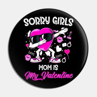 Sorry Girls Mom Is My Valentine Toddler Boy Valentines Son Pin