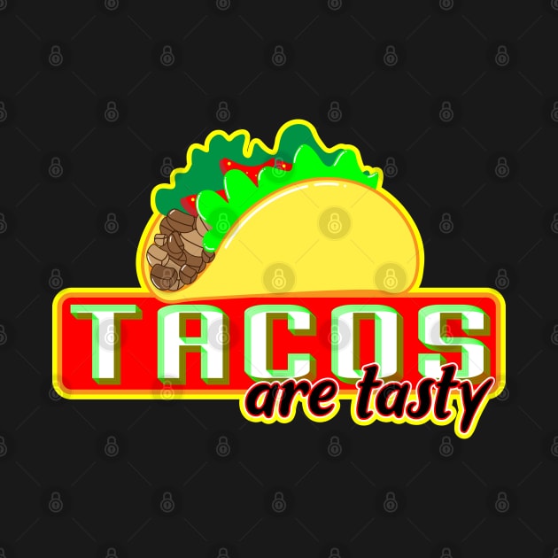 Tacos Are Tasty! by EEJimenez