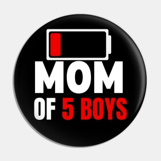 Mom of 5 boys Pin