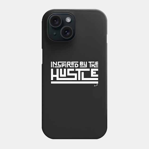 Inspired by the Hustle (white2017) Phone Case by AyeletFleming