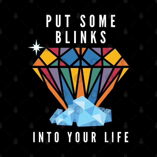 Put Some Blinks Into Your Life by After Daylight Project