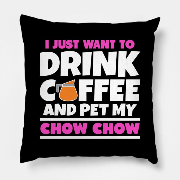 I just want to drink coffee and pet my chow chow Pillow by colorsplash