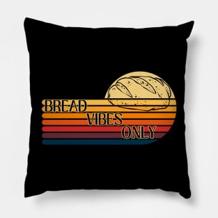 Bread vibes only Pillow