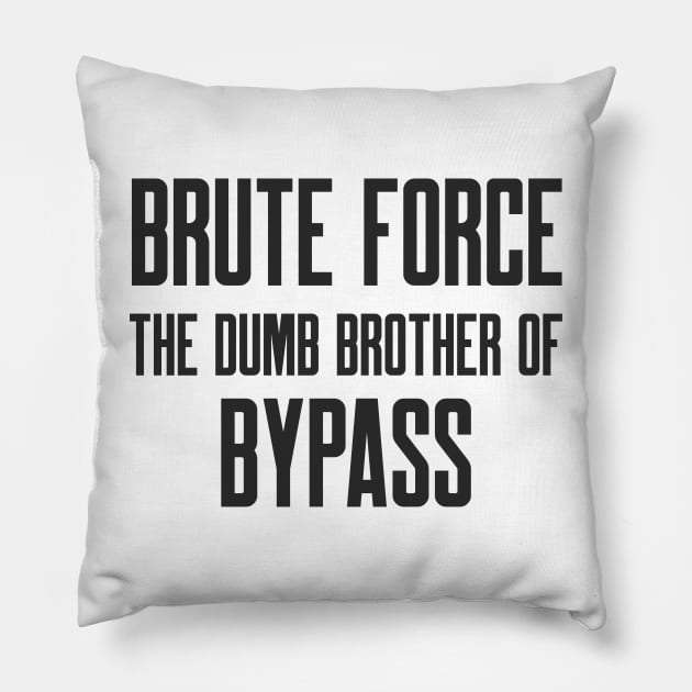 Cybersecurity Brute Force The Dumb Brother of Bypass Pillow by FSEstyle