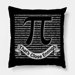 Pi to 1000 Decimals: That's Close Enough! Pillow