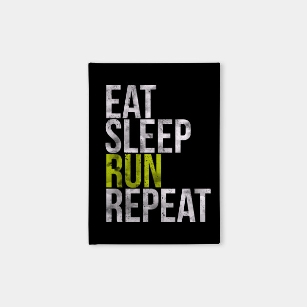 Eat Sleep Run Repeat