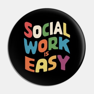 Social Work Is Easy, Social Worker Pin