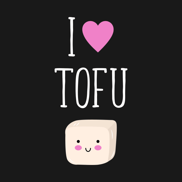 I Love Tofu by ChicGraphix