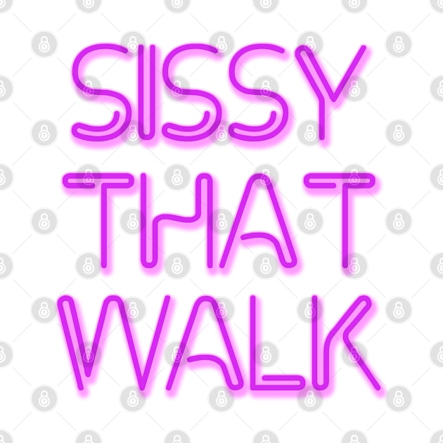 Sissy That Walk by sergiovarela