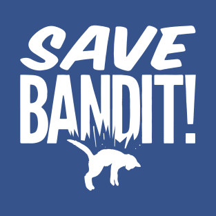 Save Bandit! T-Shirt