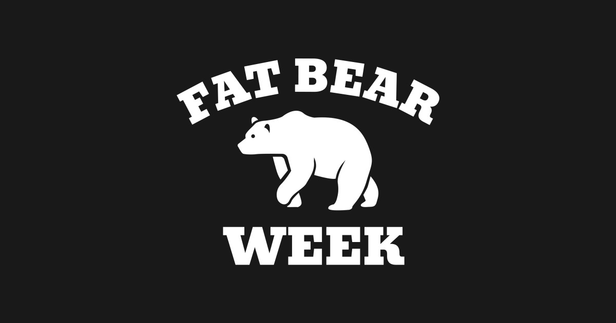 Fat bear week Fat Bear Week TShirt TeePublic