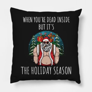 When You're Dead Inside But It's The Holiday Season / Scary Dead Skull Santa Hat Design Gift / Funny Ugly Christmas Skeleton Pillow