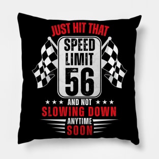 56th Birthday Speed Limit Sign 56 Years Old Funny Racing Pillow