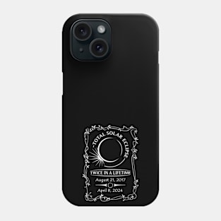 Total Solar Eclipse | Twice In A Lifetime Version 2 | White Print On Darks Phone Case