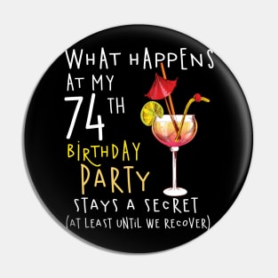 74Th Birthday - What Happens 74Th Birthday Pin