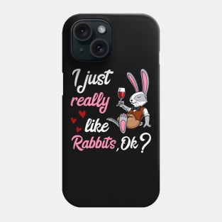 I Just Really Like Rabbits Funny Bunny Wine Party Phone Case