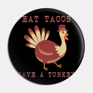 Save A Turkey Eat Tacos Mexican Funny Thanksgiving Pin