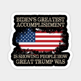 Biden's Greatest Accomplishment Is Showing People How Great Trump Was Magnet