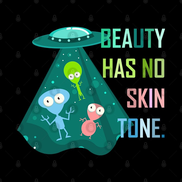 Beauty Has No Skin Tone by Malame