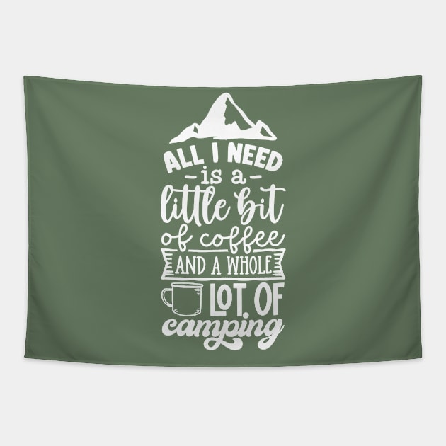 All I Need Is A Little Bit Of Coffee And A Whole Lot Of Camping | Camping And Coffee Design Tapestry by TheBlackCatprints