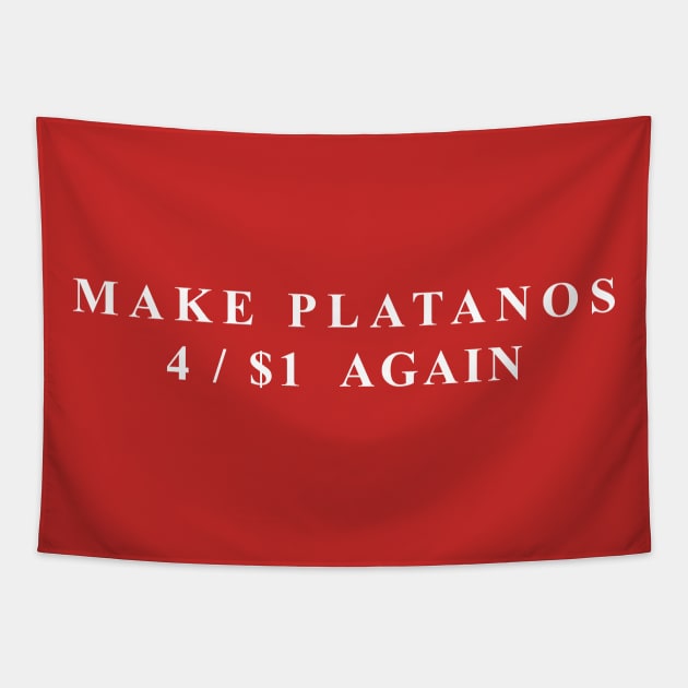 Make Platanos 4 for 1 Dollar Tapestry by PuertoRicoShirts