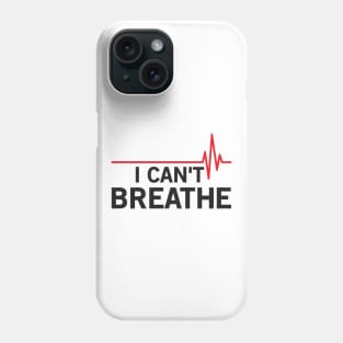 I Cant Breathe Phone Case