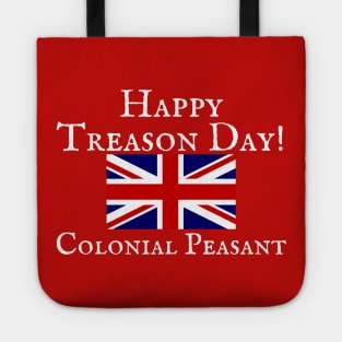 Happy Treason Day Colonial Fourth of July America Shirt Hoodie Sweatshirt Tote