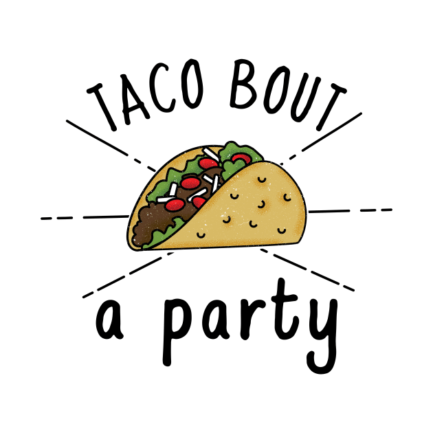 Taco bout a Party by crazytshirtstore