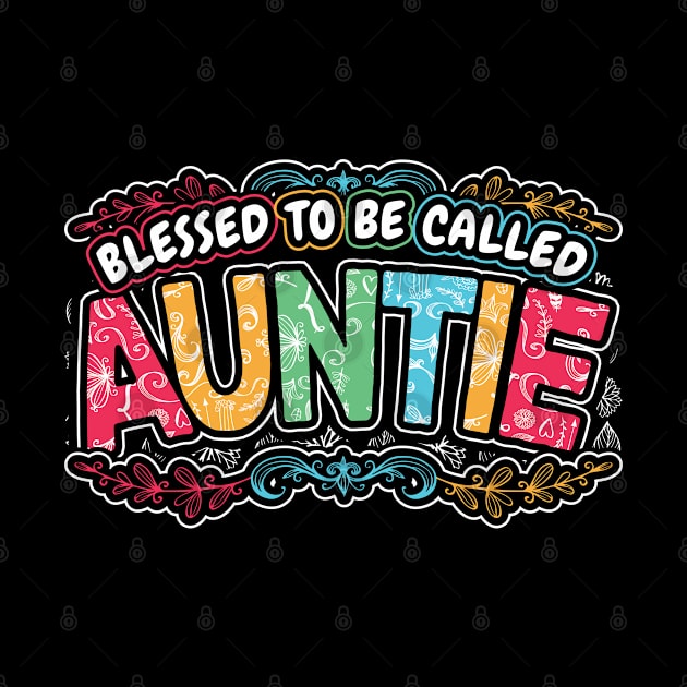 Blessed to be Called Auntie Floral Style by aneisha