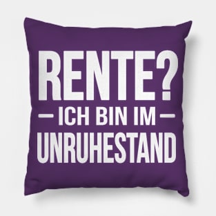 Rente - ich bin im Unruhestand (white) Pillow