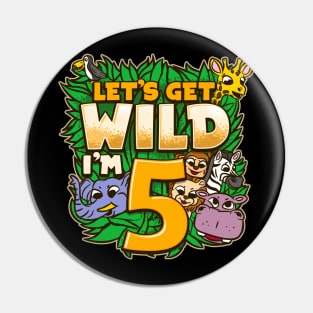 Let's Get Wild I'm 5 - 5th Birthday Safari Gift Pin