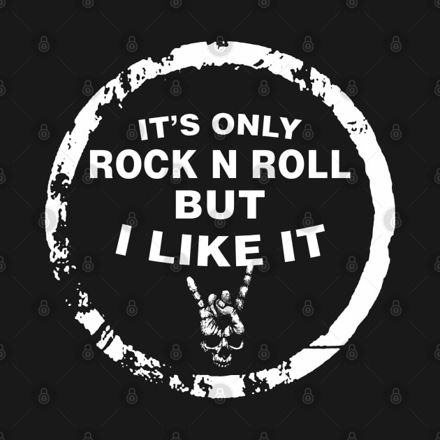 IT’S ONLY ROCK N ROLL BUT I LIKE IT by Xela Wilma