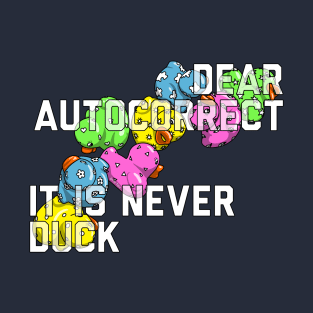 Dear Autocorrect T-Shirt