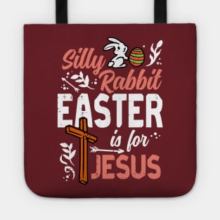 Silly Rabbit Easter For Jesus Tote