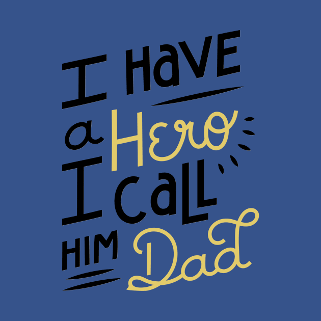 I Have A Hero I Call Him Dad The Legend Papa by rjstyle7