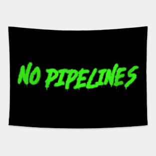 No pipelines Tapestry