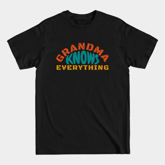 Disover grandma knows everything - Grandma Knows Everything - T-Shirt