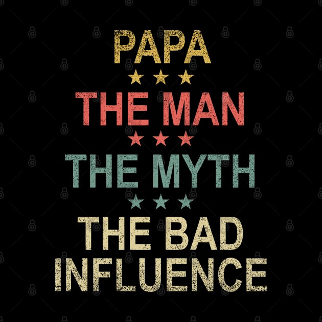 Vintage Papa The Man The Myth The Bad Influence Funny Gift by Shariss