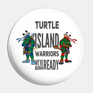 Turtle Island warriors Pin