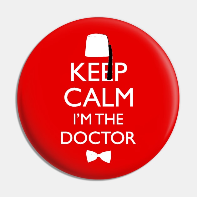 Keep Calm I'm The Doctor Pin by huckblade