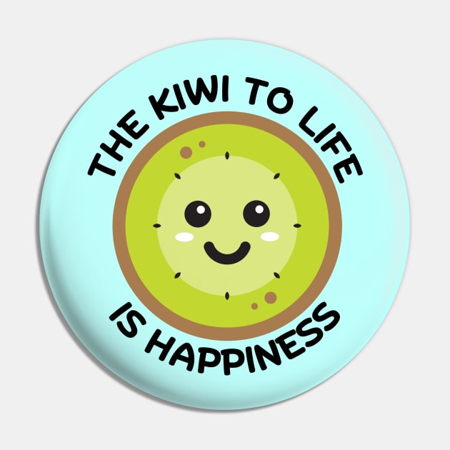 The Kiwi To Life Is Happiness | Kiwi Pun Pin by Allthingspunny