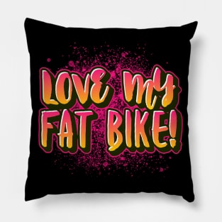 Love My Fat Bike Pillow