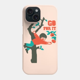 Go for it Phone Case