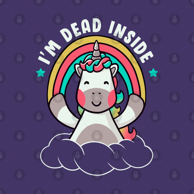 I’m Dead Inside Funny Cute Unicorn by eduely